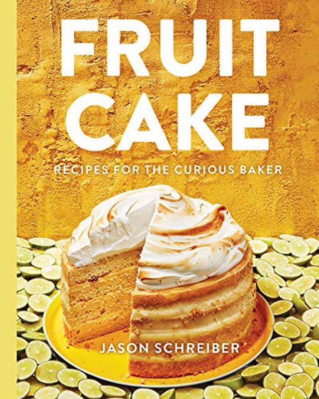 Fruit Cake: Recipes for the Curious Baker, Hardcover Book, By: Jason Schreiber