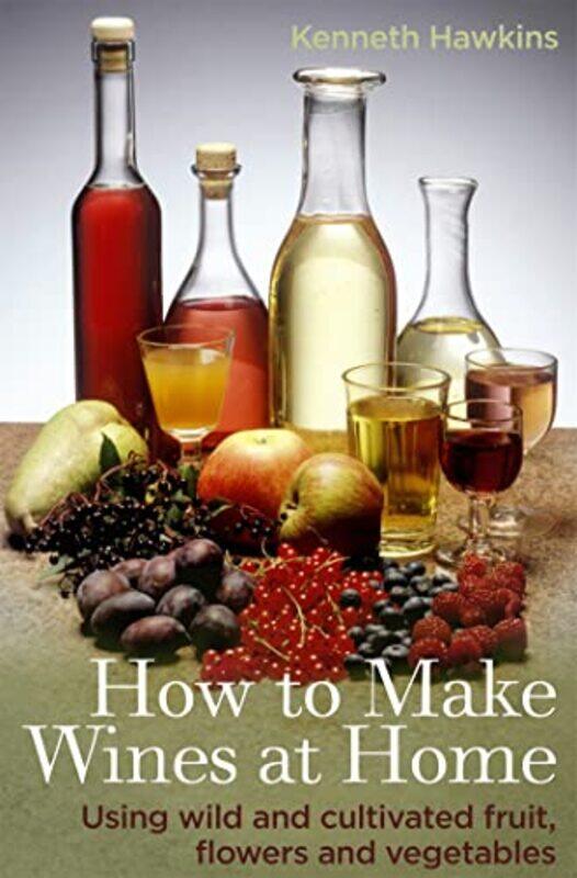 

How To Make Wines At Home by Kenneth Hawkins-Paperback