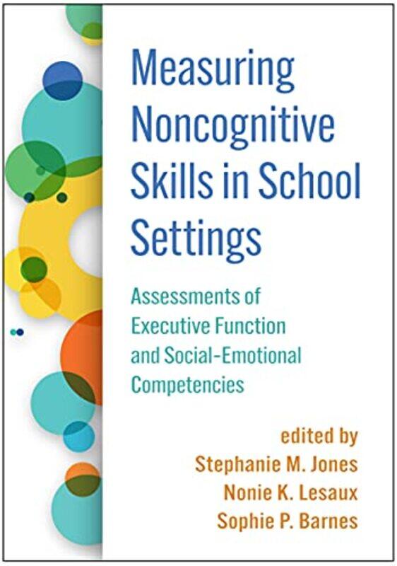 

Measuring Noncognitive Skills in School Settings by Stephanie M JonesNonie K LesauxSophie P Barnes-Paperback