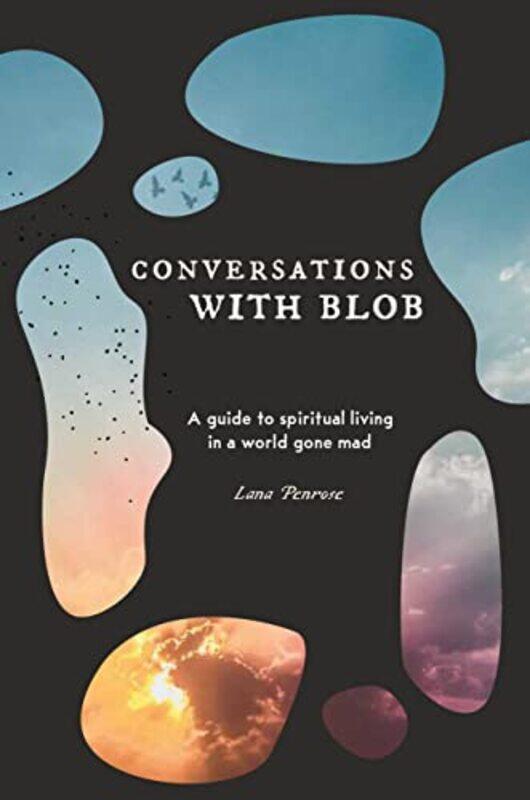 

Conversations With Blob by Lana (Lana Penrose) Penrose-Paperback