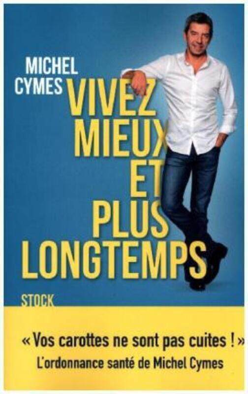 

Vivez mieux et plus longtemps.paperback,By :Michel Cymes