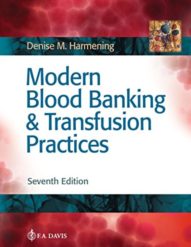 Modern Blood Banking & Transfusion Practices 7Th Ed By Harmening Paperback
