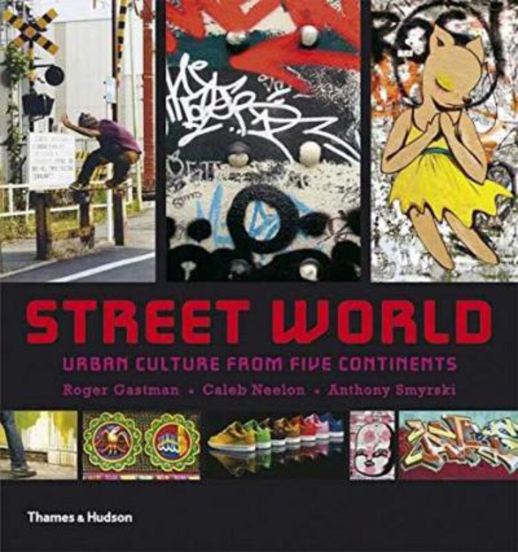 

Street World: Urban Culture from Five Continents, Hardcover Book, By: Roger Gastman