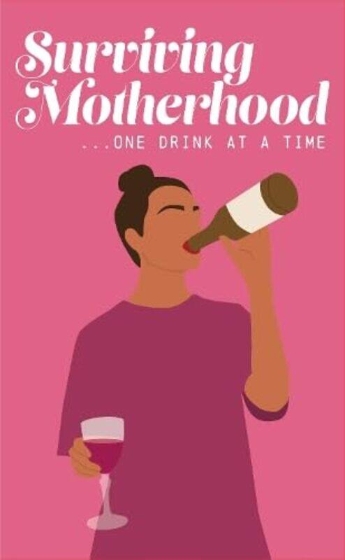 

Surviving Motherhood One Glass of Wine at a Time by Angela Garcia-Hardcover