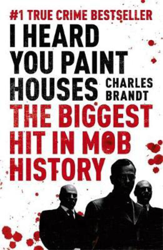 

I Heard You Paint Houses: Now Filmed as The Irishman directed by Martin Scorsese, Paperback Book, By: Charles Brandt