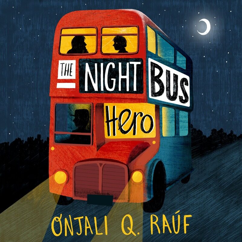 The Night Bus Hero, Paperback Book, By: Onjali Q. Rauf