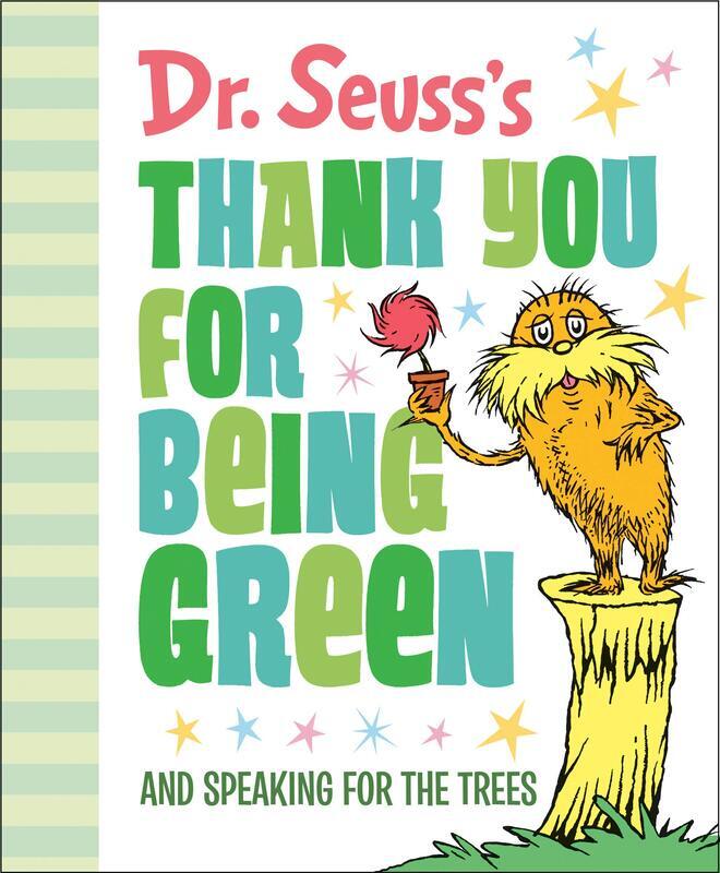 Dr. Seuss's Thank You for Being Green: And Speaking for the Trees, Hardcover Book, By: Dr Seuss