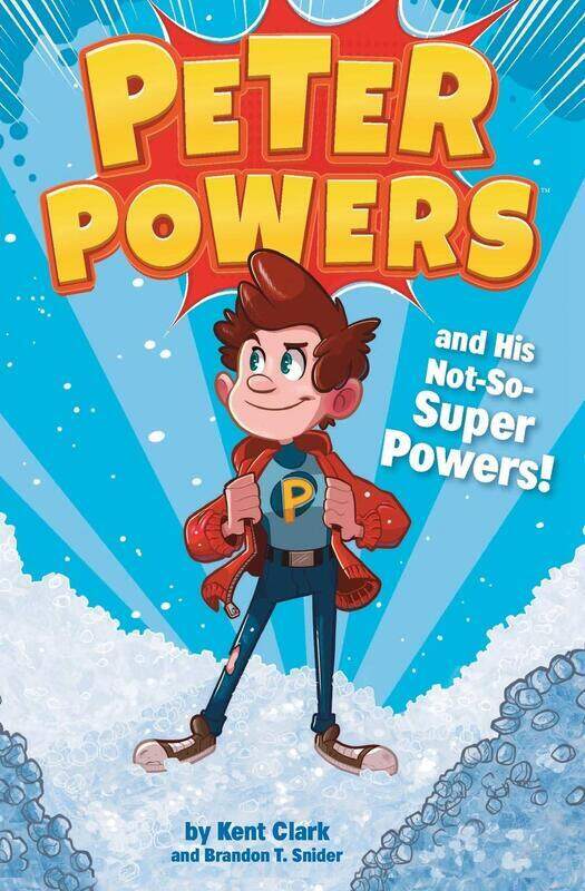 

Peter Powers and His Not-So-Super Powers!, Paperback Book, By: Kent Clark