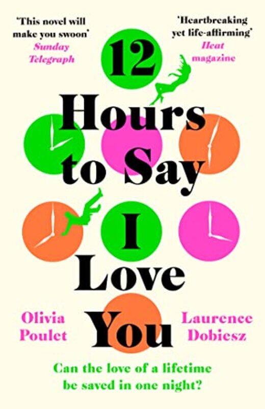

12 Hours To Say I Love You by Olivia PouletLaurence Dobiesz-Paperback