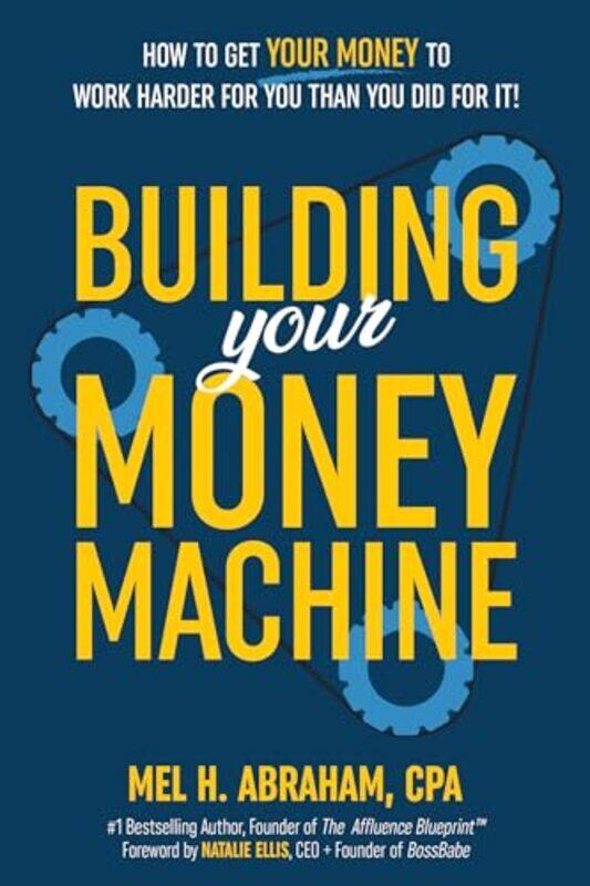 

Building Your Money Machine by Mel H. Abraham -Hardcover