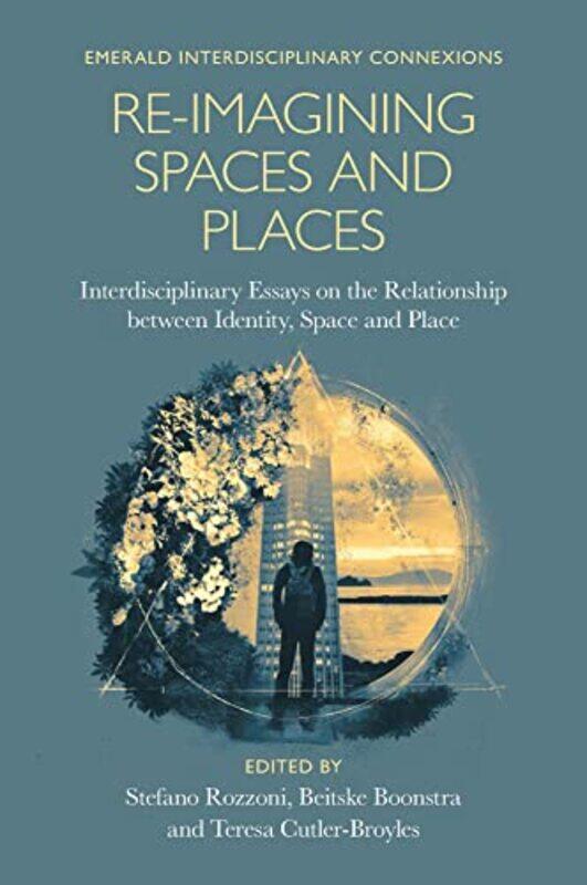 

ReImagining Spaces and Places by Stefano University of Bergamo, Italy RozzoniBeitske Erasmus University Rotterdam, The Netherlands BoonstraTeresa Univ