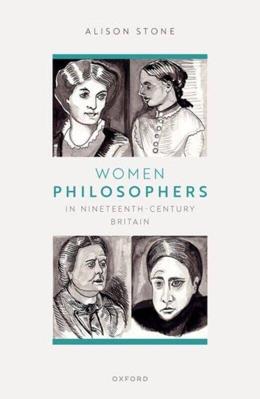 

Women Philosophers in NineteenthCentury Britain by Alison Dept of Politics, Philosophy and Religion Lancaster University, Stone-Hardcover