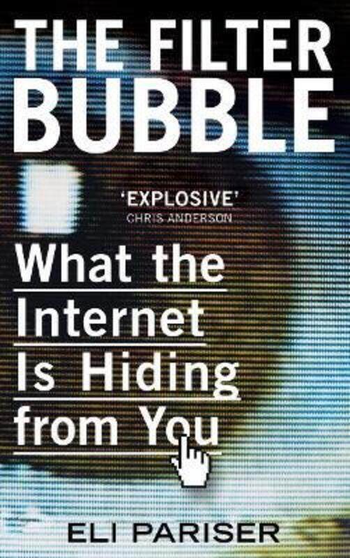 

The Filter Bubble: What The Internet Is Hiding From You.paperback,By :Eli Pariser