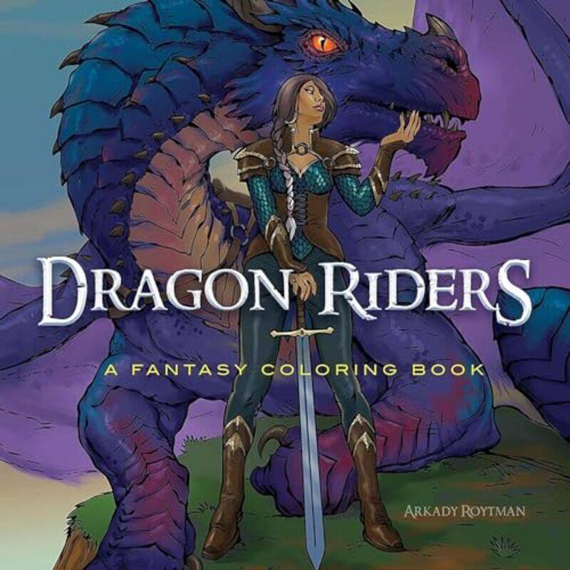 

Dragon Riders A Fantasy Coloring Book By Roytman, Arkady - Paperback