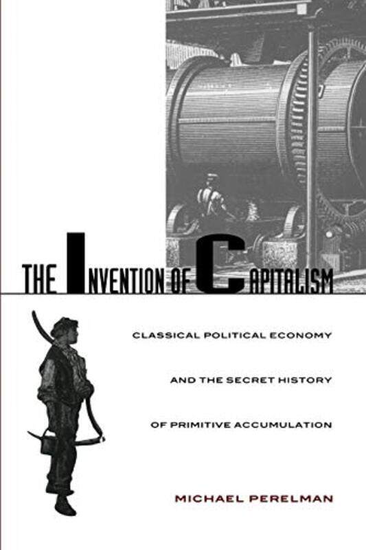 

The Invention of Capitalism by Michael Perelman-Paperback