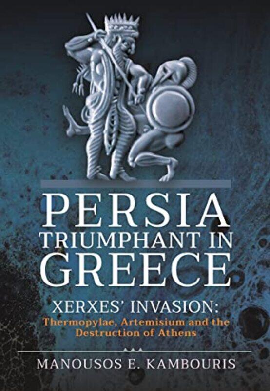 

Persia Triumphant in Greece by Michael Pearson-Hardcover