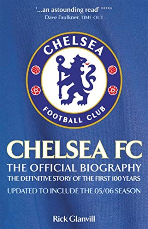 

Chelsea FC The Official Biography by Rick Glanvill-Paperback