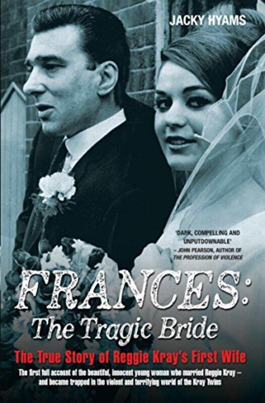 

Frances Kray The Tragic Bride The True Story Of Reggie Krays First Wife by Jacky Hyams-Paperback