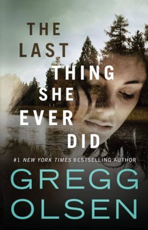 

The Last Thing She Ever Did by Gregg Olsen-Paperback