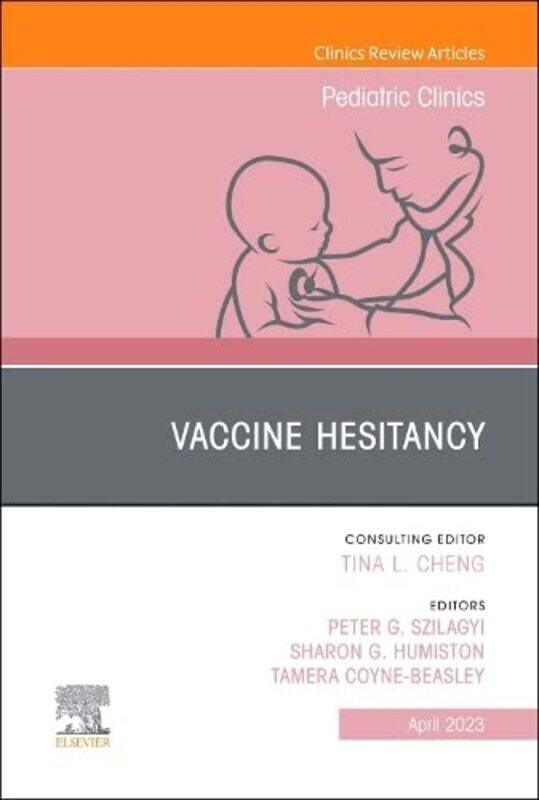 

Vaccine Hesitancy An Issue of Pediatric Clinics of North America by Tom Miers-Hardcover