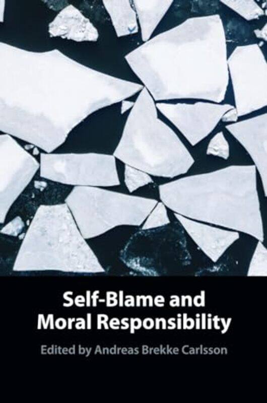 

SelfBlame and Moral Responsibility by Andreas Brekke Carlsson-Paperback