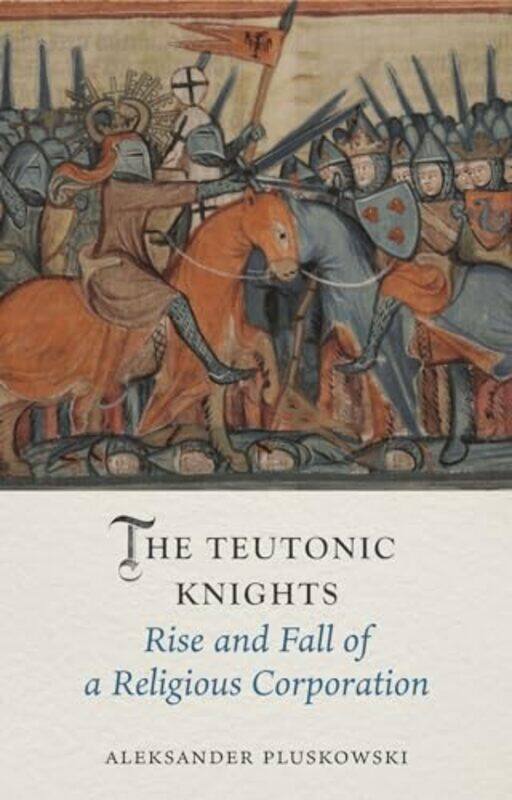 

The Teutonic Knights by Aleksander Pluskowski -Hardcover