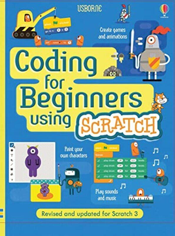 

Coding for Beginners: Using Scratch Paperback by Melmoth, Jonathan - Stowell, Louie - Stowell, Louie - Dickins, Rosie - Dickins, Rosie - Shaw Nielsen