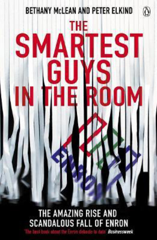 

The Smartest Guys in the Room: The Amazing Rise and Scandalous Fall of Enron, Paperback Book, By: Peter Elkind