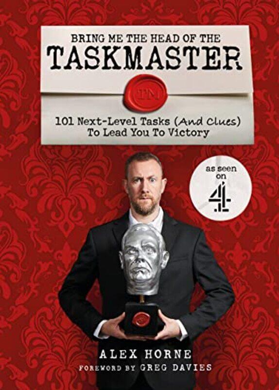 

Bring Me The Head Of The Taskmaster 101 Nextlevel Tasks And Clues That Will Lead One Ordinary Pe by Horne, Alex - Hardcover