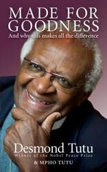 Made for Goodness: And Why This Makes All the Difference.Hardcover,By :Archbishop Desmond Tutu