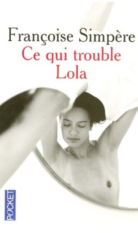 

Ce qui trouble Lola Paperback by Fran oise Simp re