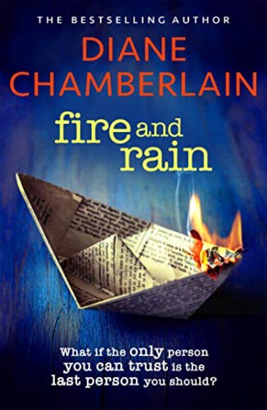 

Fire and Rain A scorching pageturning novel you wont be able to put down by Diane Chamberlain-Paperback