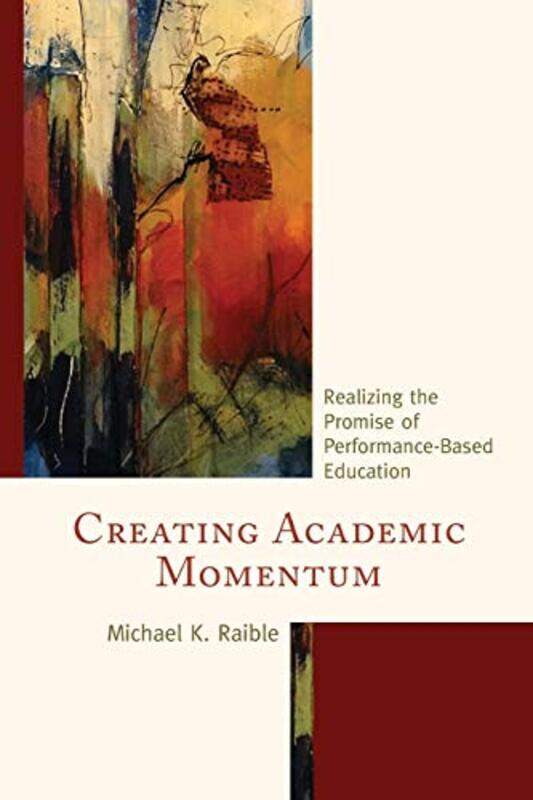 

Creating Academic Momentum by Michael K Raible-Paperback
