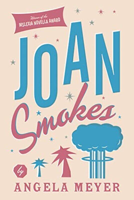 

Joan Smokes by Angela Meyer-Paperback