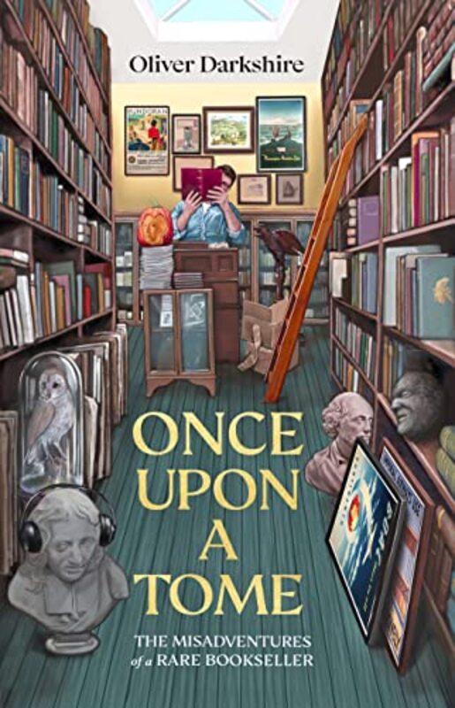 Once Upon a Tome The misadventures of a rare bookseller by Darkshire, Oliver - Hardcover