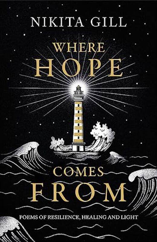 

Where Hope Comes From: Healing poetry for the heart, mind and soul , Hardcover by Gill, Nikita