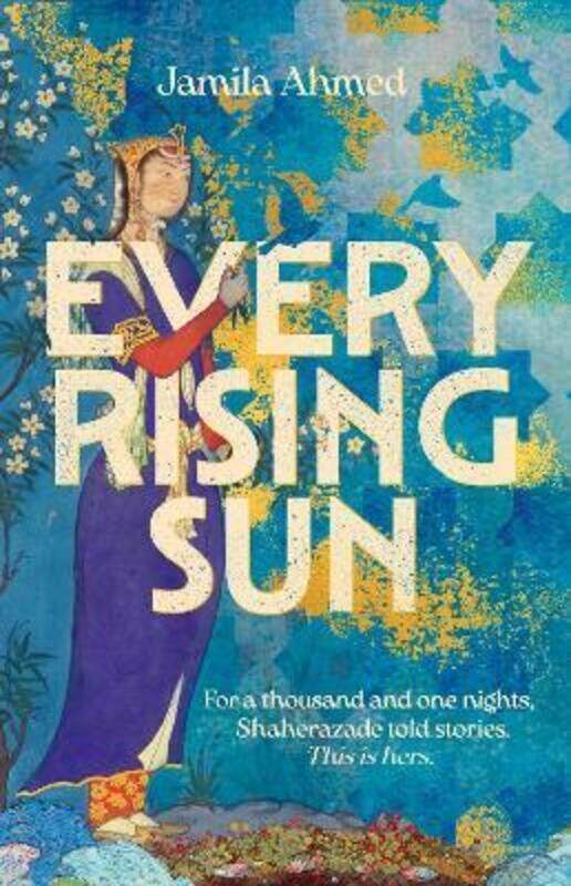 

Every Rising Sun,Paperback, By:Jamila Ahmed