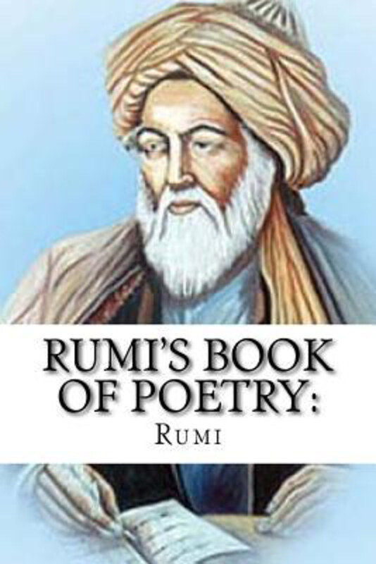 

Rumi's Book of Poetry: 100 Inspirational Poems on Love, Life, and Meditation, Paperback Book, By: Rumi