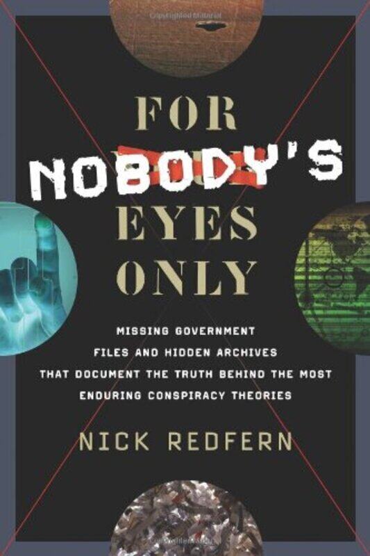 

For Nobody's Eyes Only: Missing Government Files and Hidden Archives That Document the Truth Behind, Paperback Book, By: Nick Redfern