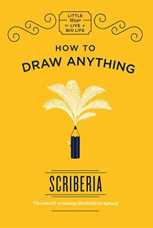 

How To Draw Anything by Scriberia - Hardcover