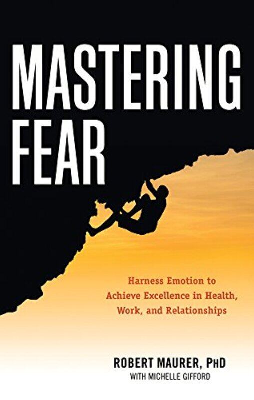 

Mastering Fear by Robert Robert Maurer MaurerMichelle Michelle Gifford Gifford-Paperback