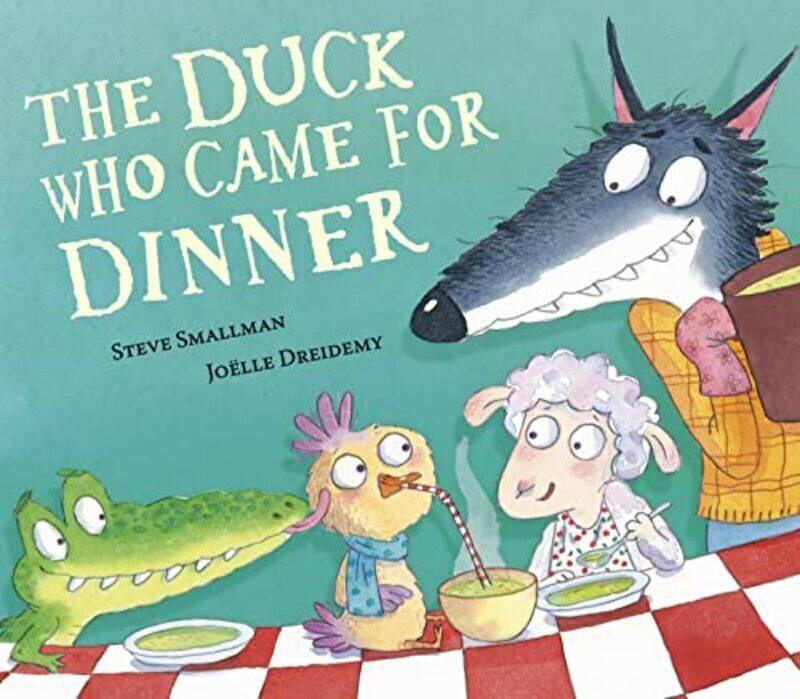 

The Duck Who Came For Dinner by Steve Smallman Hardcover
