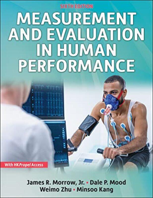 

Measurement and Evaluation in Human Performance by James R, Jr MorrowDale P MoodWeimo ZhuMinsoo Kang-Paperback