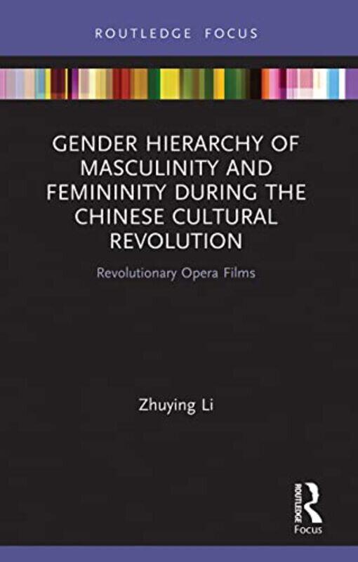 

Gender Hierarchy of Masculinity and Femininity during the Chinese Cultural Revolution by Zhuying PhD in Communication and Media Studies from RMIT Univ