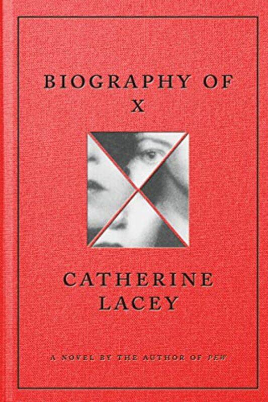 

Biography of X by Catherine Lacey-Hardcover