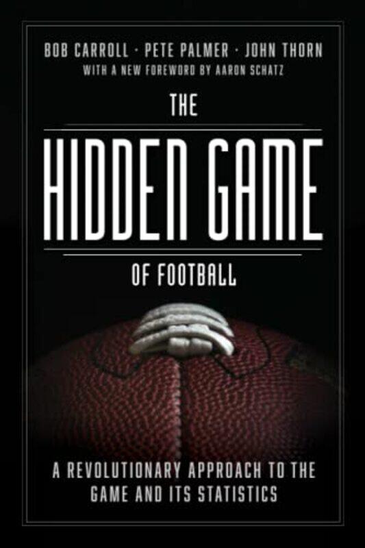

The Hidden Game of Football by Bob CarrollPete PalmerJohn Thorn-Paperback