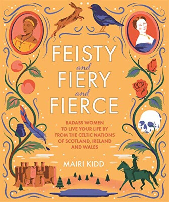 

Feisty and Fiery and Fierce by Mairi Kidd-Hardcover