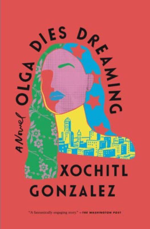 

Olga Dies Dreaming , Paperback by Gonzalez, Xochitl