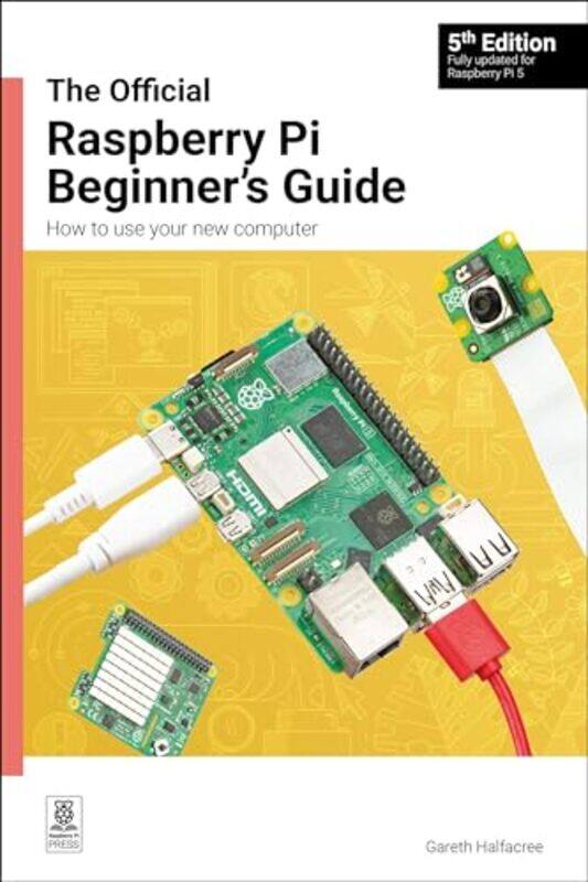 

The Official Raspberry Pi Beginners Guide by Gareth Halfacree-Paperback