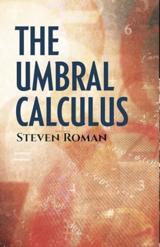 The Umbral Calculus by Jayne Hill-Paperback